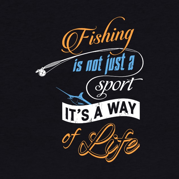 Fishing Is A Way Of Life Fisherman Angling by Foxxy Merch